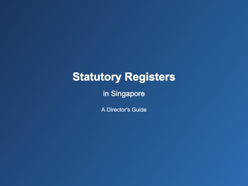 Maintaining Statutory Registers in Singapore: What Every Director Must Know