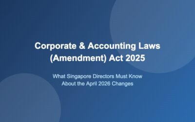 The Corporate and Accounting Laws (Amendment) Act 2025: What Singapore Directors Must Know About the April 2026 Changes