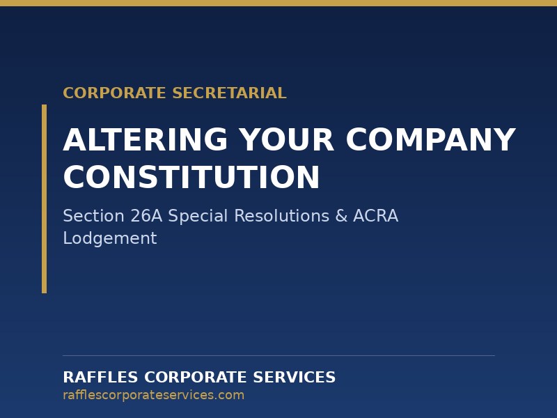 How to Alter a Company Constitution in Singapore (2026): Section 26A Guide