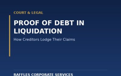 Proof of Debt in Singapore Liquidation (2026): How Creditors Lodge Their Claims