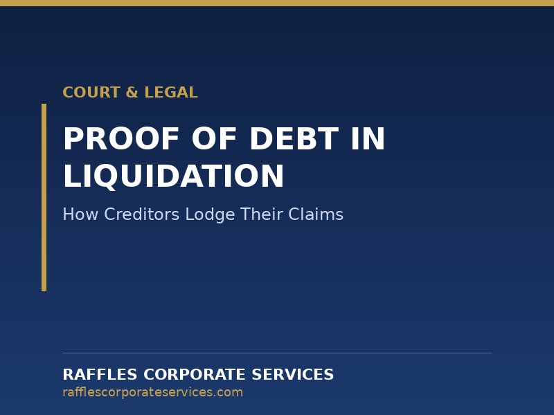 Proof of Debt in Singapore Liquidation (2026): How Creditors Lodge Their Claims