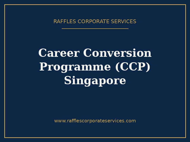 Career Conversion Programme (CCP) Singapore Career Conversion Programme (CCP) Singapore