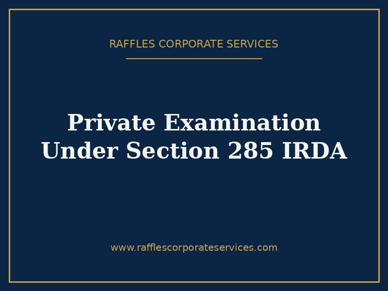 Private Examination Under Section 285 IRDA