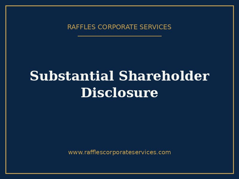 Substantial Shareholder Disclosure Substantial Shareholder Disclosure