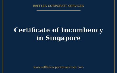 Certificate of Incumbency in Singapore (2026): What It Is & When You Need One