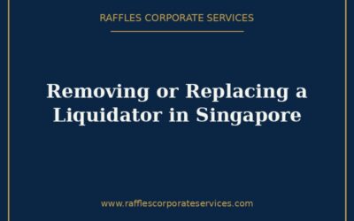 Removing or Replacing a Liquidator in Singapore (2026): Court Application Under Section 139 IRDA