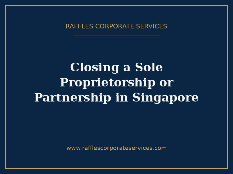 Closing a Sole Proprietorship or Partnership in Singapore