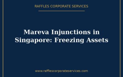 Mareva Injunctions in Singapore Company Disputes (2026): Freezing Assets Before Trial