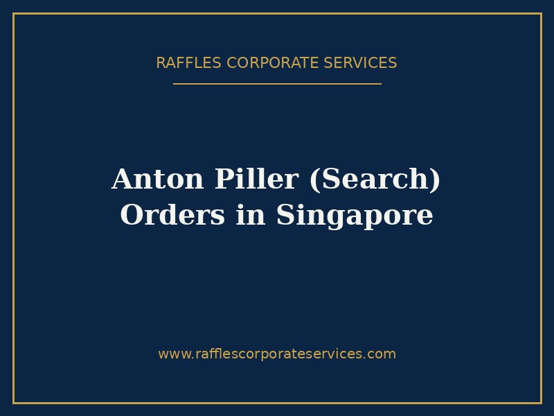 Anton Piller (Search) Orders in Singapore