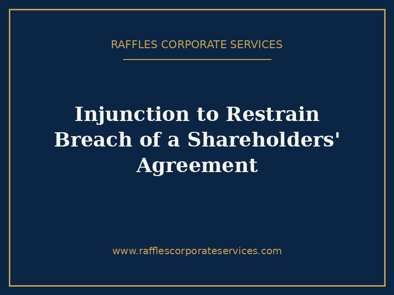 Injunction to Restrain Breach of a Shareholders’ Agreement Injunction to Restrain Breach of a Shareholders' Agreement