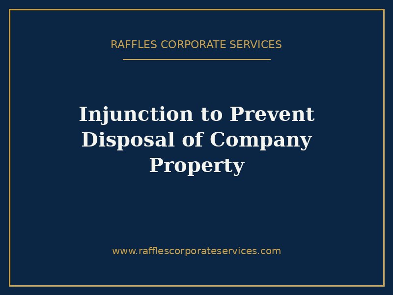 Injunction to Prevent Disposal of Company Property