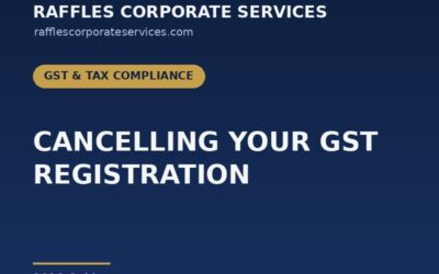 How to Cancel Your GST Registration in Singapore (2026)