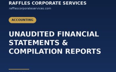 Unaudited Financial Statements & Compilation Reports in Singapore (2026)