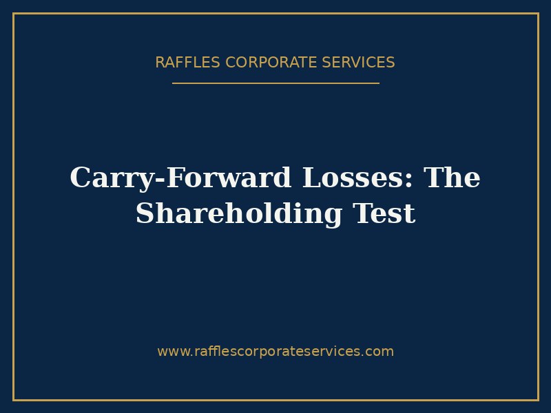 Carry-Forward Losses: The Shareholding Test Carry-Forward Losses: The Shareholding Test