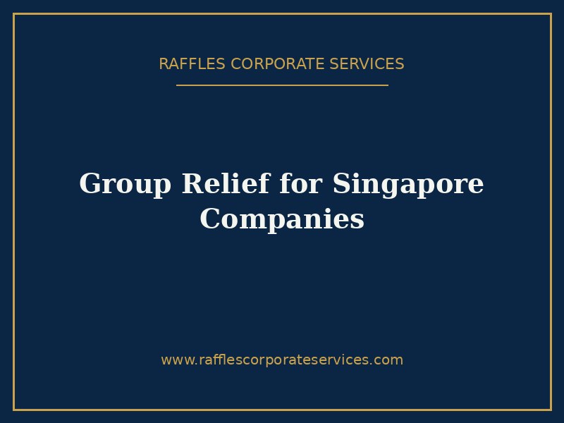 Group Relief for Singapore Companies (2026): Transferring Losses Within a Group