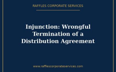 Injunction to Restrain Wrongful Termination of a Singapore Distribution Agreement (2026)