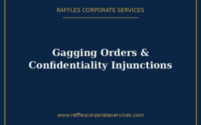 Gagging Orders and Confidentiality Injunctions in Singapore Company Cases (2026)