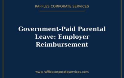 Government-Paid Maternity, Paternity & Childcare Leave in Singapore (2026): The Employer Reimbursement Guide