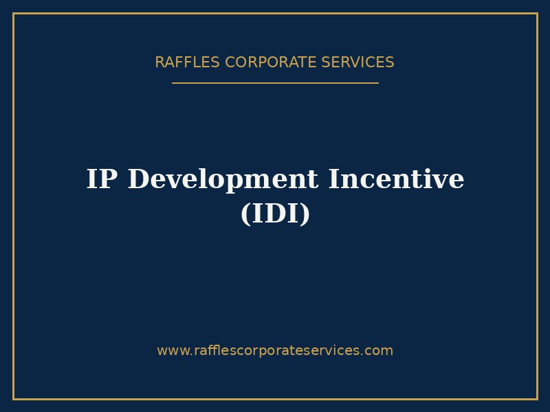 IP Development Incentive (IDI) in Singapore (2026): Concessionary Tax on IP Income