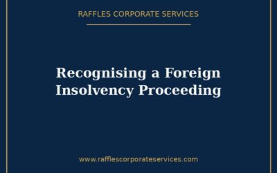 Applying to the Singapore Court to Recognise a Foreign Insolvency Proceeding (2026)