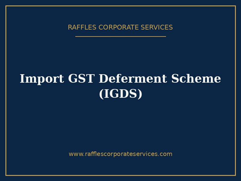 Import GST Deferment Scheme (IGDS)