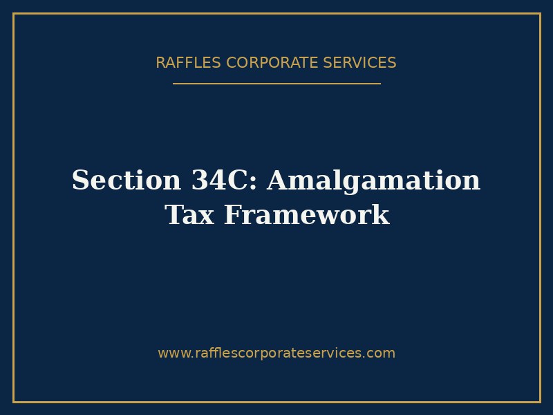 Section 34C: The Tax Framework for Qualifying Amalgamations in Singapore (2026)