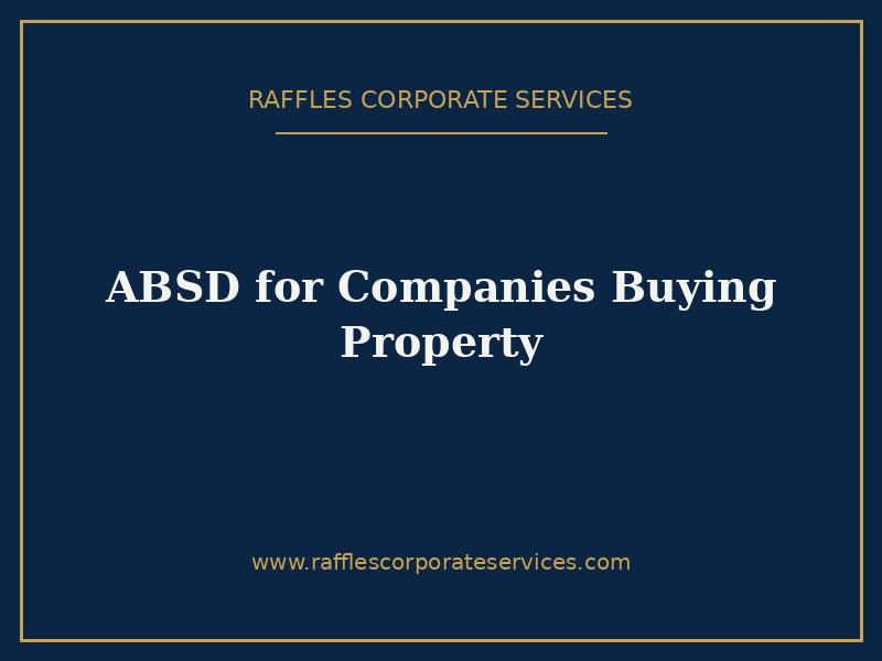 Additional Buyer’s Stamp Duty (ABSD) for Companies Buying Residential Property in Singapore (2026)