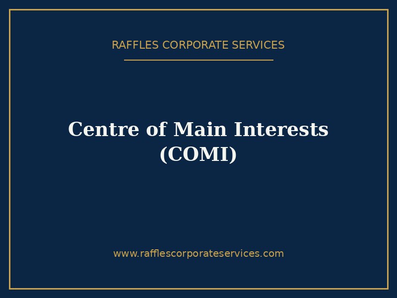 Centre of Main Interests (COMI) Centre of Main Interests (COMI)