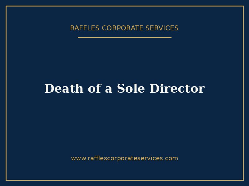 Death of a Sole Director and Shareholder in Singapore (2026): What Happens to the Company