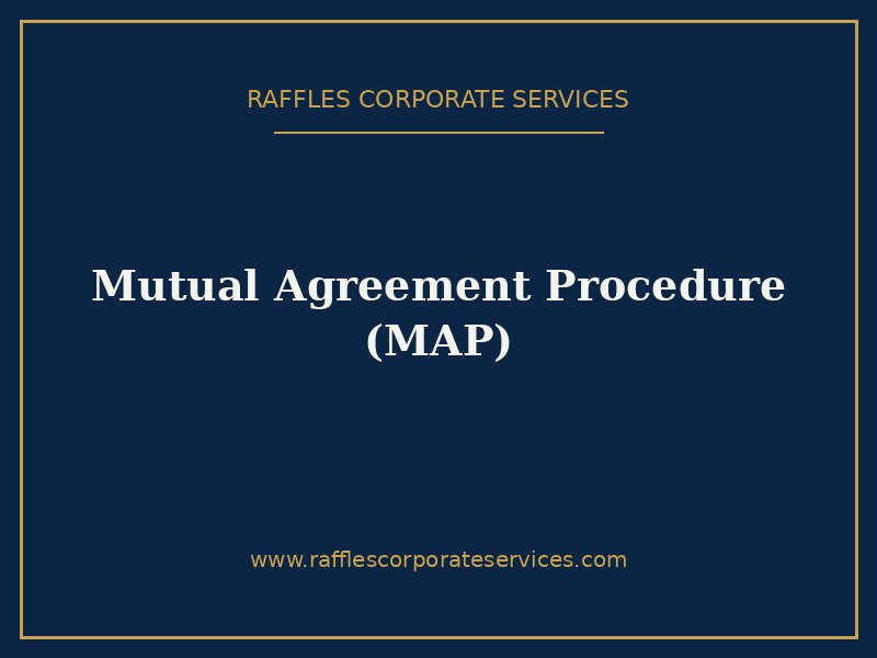 Mutual Agreement Procedure (MAP) in Singapore (2026): Resolving Cross-Border Double Taxation