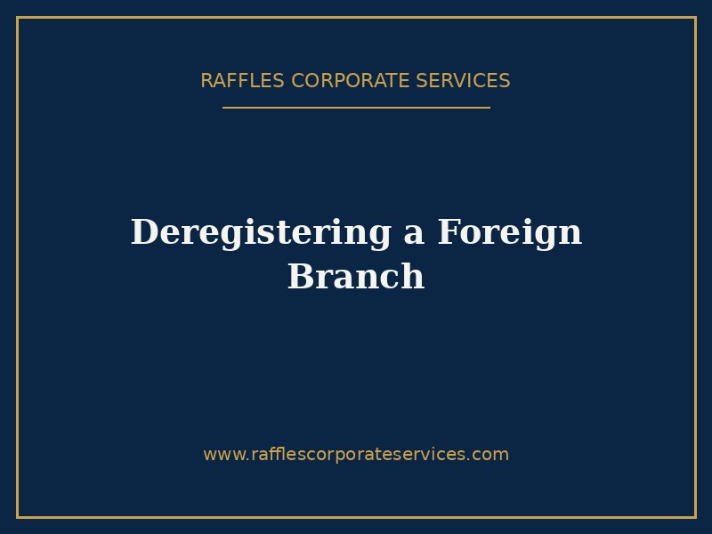 Deregistering a Foreign Branch