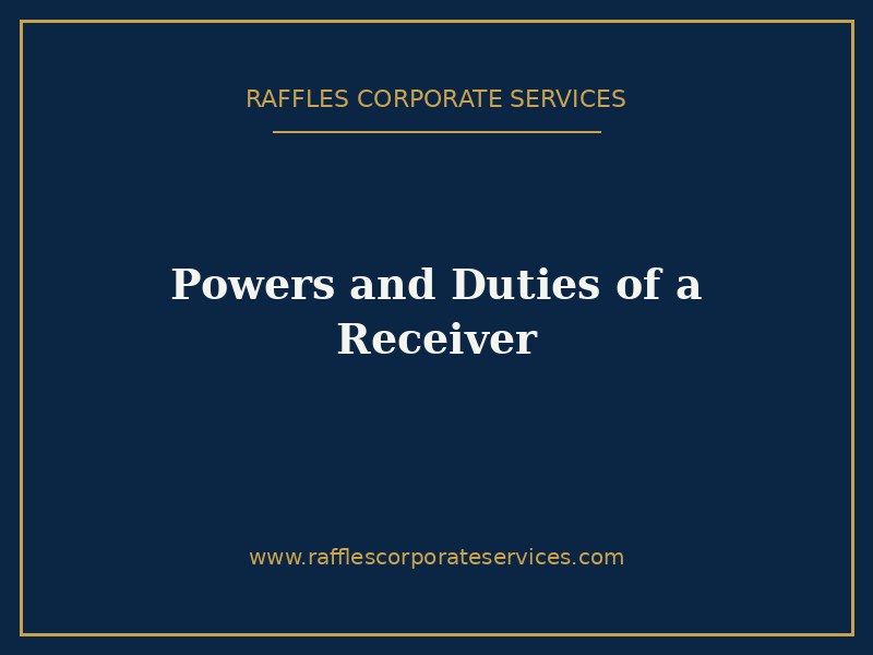 Powers and Duties of a Receiver Powers and Duties of a Receiver