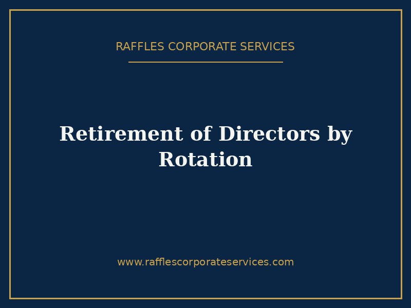Retirement of Directors by Rotation in Singapore (2026)