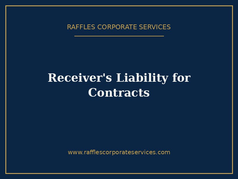 Receiver’s Liability for Company Contracts in Singapore (2026)