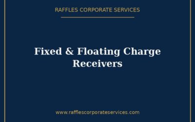 Fixed and Floating Charge Receivers in Singapore (2026): The Legal Framework