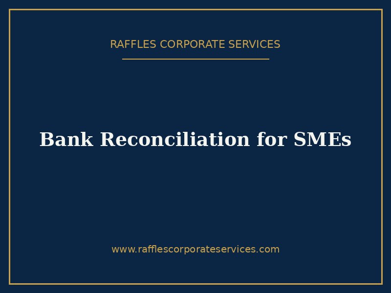 Bank Reconciliation for SMEs Bank Reconciliation for SMEs