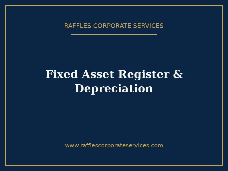 Fixed Asset Register & Depreciation Fixed Asset Register & Depreciation