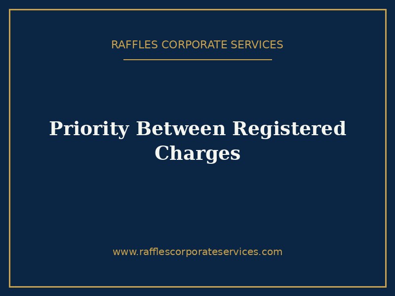 Priority Disputes Between Registered Charges in Singapore (2026)