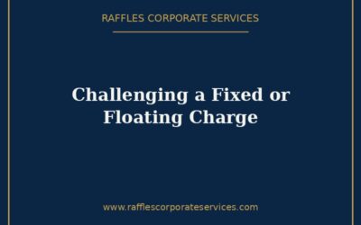 Challenging the Validity of a Singapore Fixed or Floating Charge (2026)