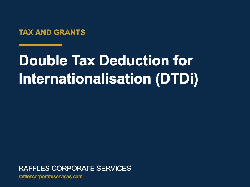 Double Tax Deduction for Internationalisation (DTDi) Double Tax Deduction for Internationalisation (DTDi)