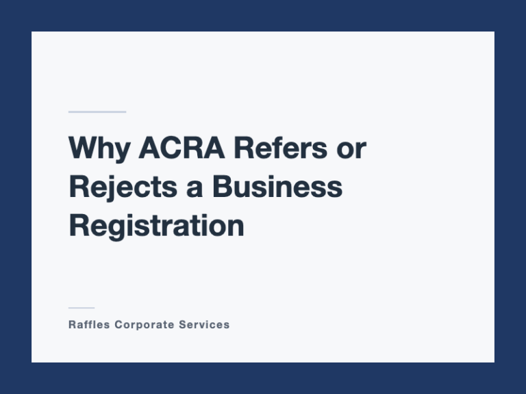 Why ACRA Refers or Rejects a Business Registration