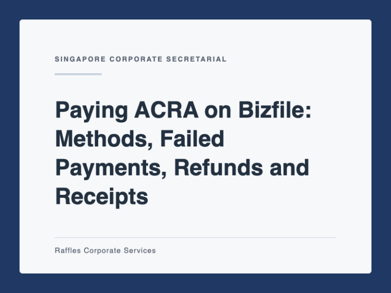 Paying ACRA on Bizfile: Methods, Failed Payments, Refunds and Receipts