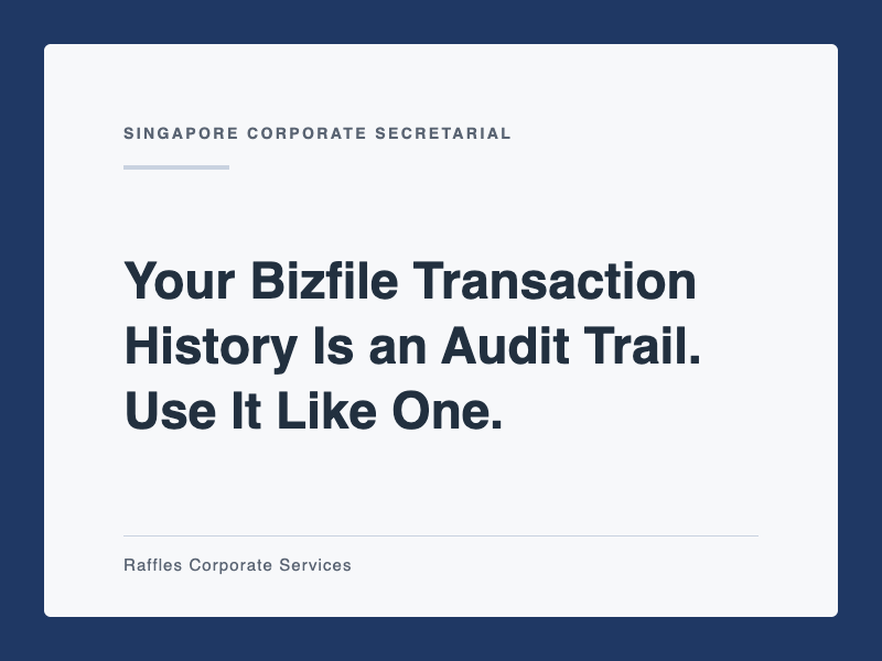 Your Bizfile Transaction History Is an Audit Trail. Use It Like One.