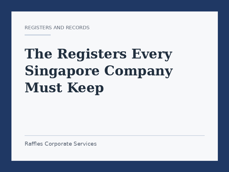 The Registers Every Singapore Company Must Keep