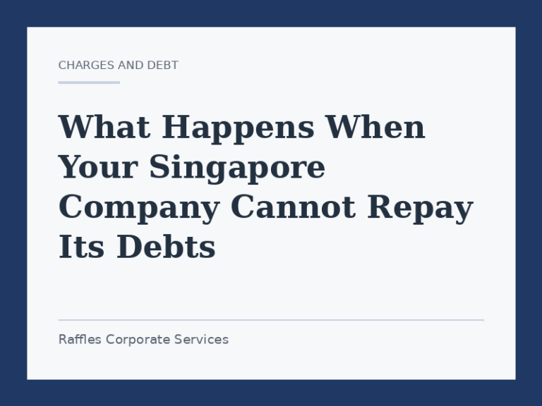 What Happens When Your Singapore Company Cannot Repay Its Debts