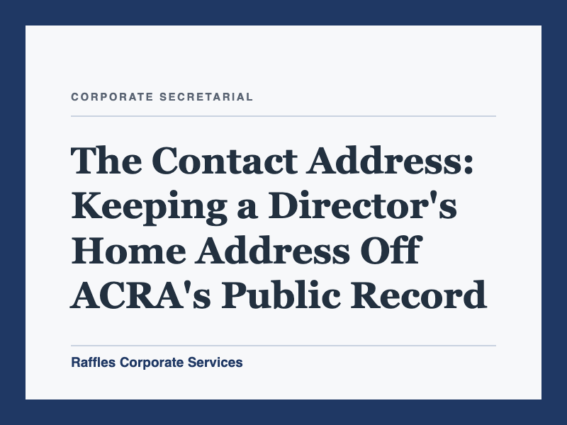The Contact Address: Keeping a Director's Home Address Off ACRA's Public Record