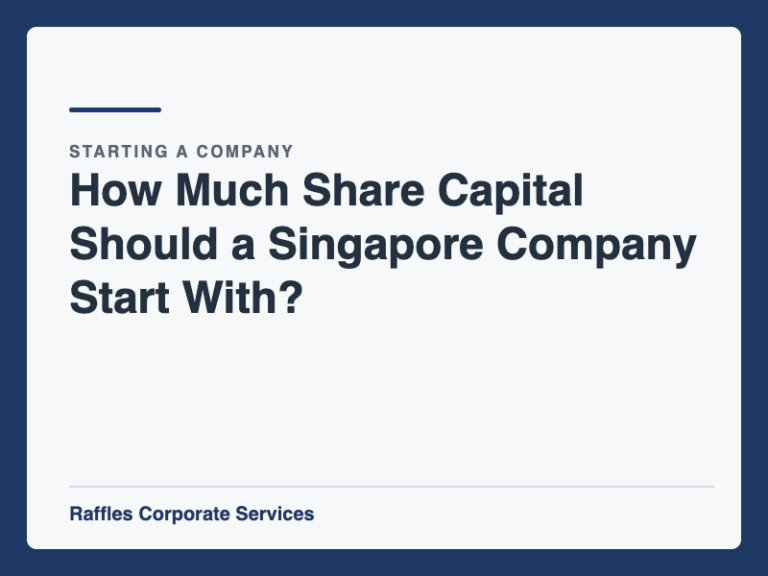 How Much Share Capital Should a Singapore Company Start With?