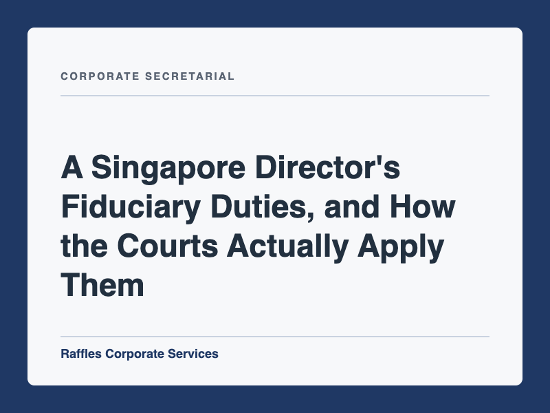 A Singapore Director's Fiduciary Duties, and How the Courts Actually Apply Them