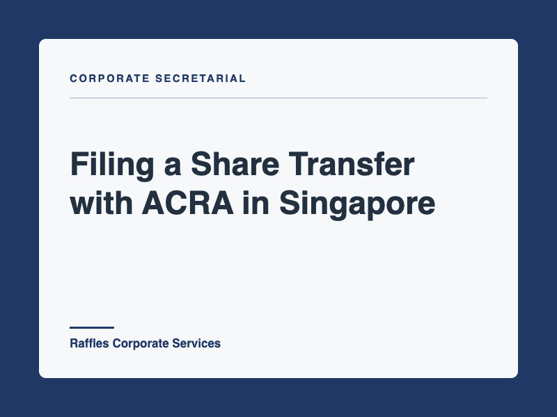 Filing a Share Transfer with ACRA in Singapore