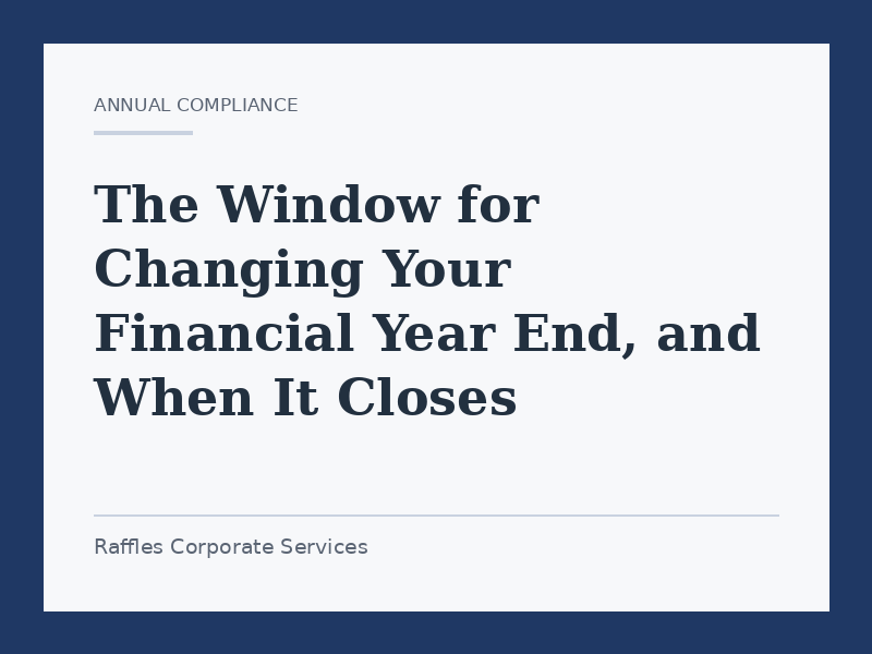 The Window for Changing Your Financial Year End, and When It Closes